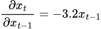 \frac{\partial x_t}{\partial x_{t-1}}=-3.2x_{t-1}