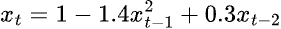 x_t = 1 - 1.4x_{t-1}^2 + 0.3x_{t-2}