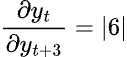 \frac{\partial y_t}{\partial y_{t+3}}=|6|